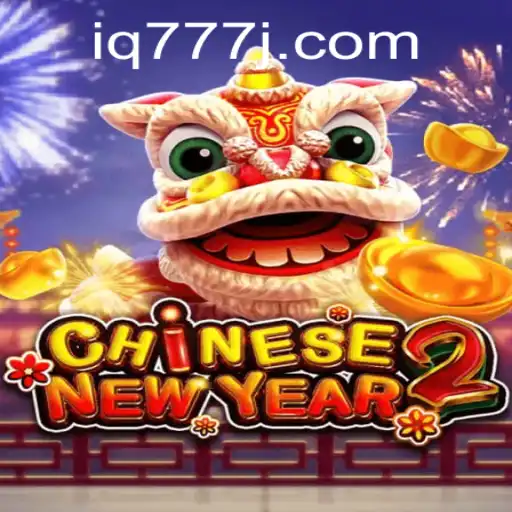 Explore the Exciting World of CHINESENEWYEAR2: A Thrilling Gaming Experience