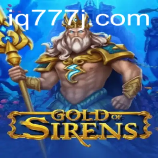 Discover the Enchanting World of GoldofSirens with the Strategy of iq777